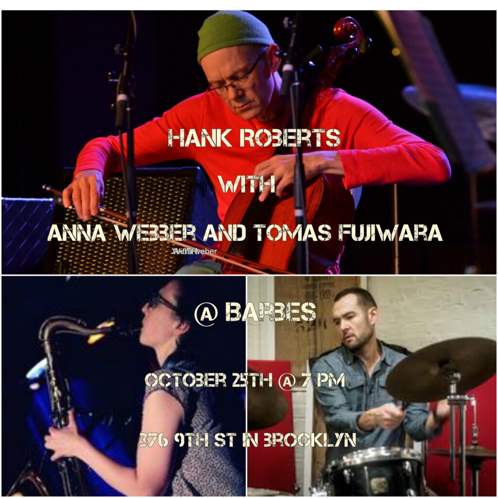 Hank Roberts with Anna Webber, and Tomas Fujiwara at Barbes